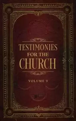 Testimonies for the Church Volume 9