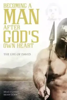 A Man After God's Own Heart: Based on the Life of David