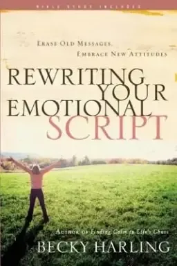 Rewriting Your Emotional Script