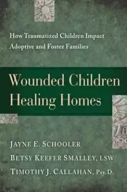 Wounded Children, Healing Homes