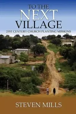 To The Next Village  21st Century Church Planting Missions