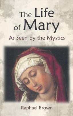 The Life of Mary as Seen by the Mystics