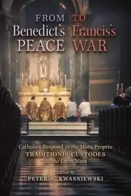 From Benedict's Peace to Francis's War: Catholics Respond to the Motu Proprio Traditionis Custodes on the Latin Mass