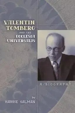 Valentin Tomberg and the Ecclesia Universalis: A Biography