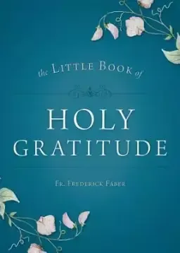 The Little Book of Holy Gratitude