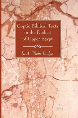 Coptic Biblical Texts in the Dialect of Upper Egypt