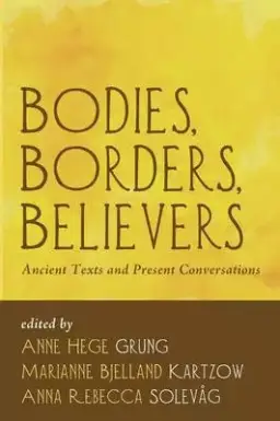 Bodies, Borders, Believers