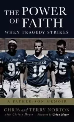 The Power of Faith When Tragedy Strikes: A Father-Son Memoir