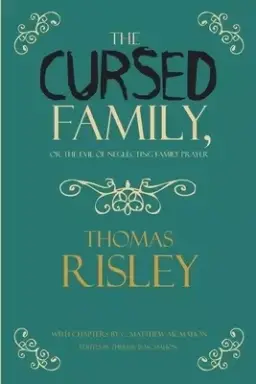 The Cursed Family, or the Evil of Neglecting Family Prayer