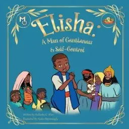 Elisha: A Man of Gentleness and Self-Control