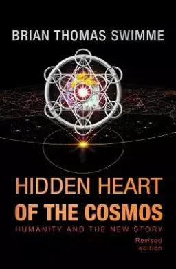 Hidden Heart of the Cosmos: Humanity and the New Story