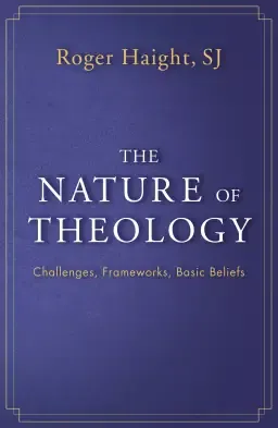 The Nature of Theology: Challenges, Frameworks, Basic Beliefs