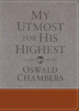 My Utmost for His Highest: Classic Language Gift Edition (a Daily Devotional with 366 Bible-Based Readings)