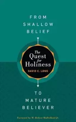 The Quest for Holiness-From Shallow Belief to Mature Believer