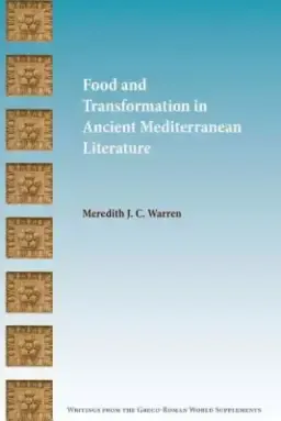 Food and Transformation in Ancient Mediterranean Literature