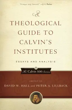 PR: A Theological Guide to Calvins Institutes