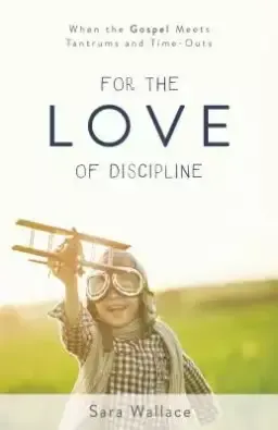 For the Love of Discipline