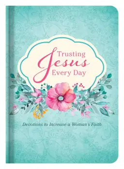 Trusting Jesus Every Day