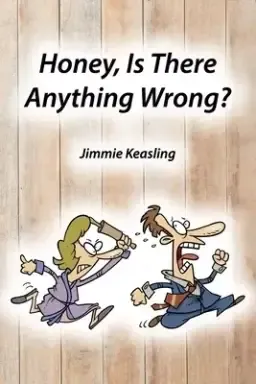 Honey, Is There Anything Wrong?