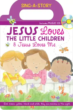 Jesus Loves the Little Children/Jesus Loves Me: Sing-A-Story Book with CD