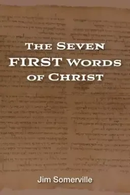 The Seven First Words of Christ