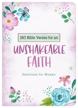 180 Bible Verses for an Unshakable Faith