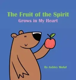 The Fruit of the Spirit Grows in My Heart