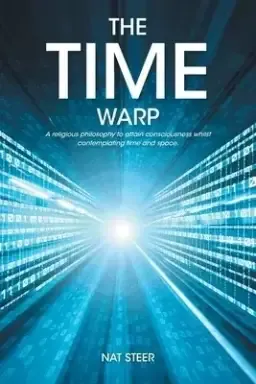 The Time Warp: A religious philosophy to attain consciousness whilst contemplating time and space