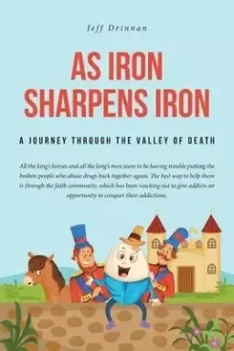 As Iron Sharpens Iron: A Journey through the Valley of Death