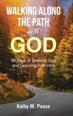 Walking Along the Path with God: 30 Days of Seeking God and Learning from Him