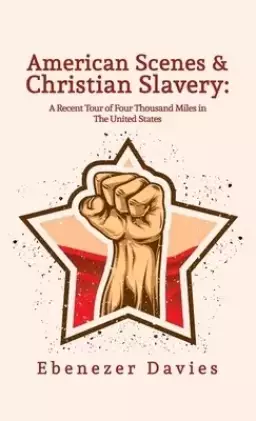 American Scenes, and Christian Slavery Hardcover