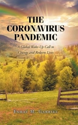 The Coronavirus Pandemic:  A Global Wake-Up Call to Change and Redeem Lives