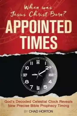 Appointed Times: When was Jesus Christ Born?