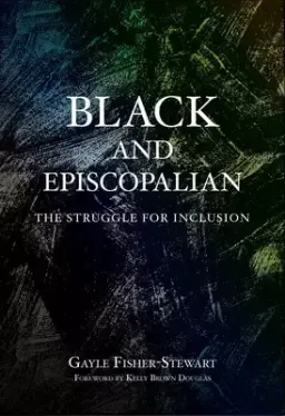 Black and Episcopalian: The Struggle for Inclusion