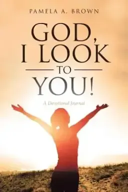 God, I Look To You!