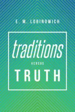 Traditions versus TRUTH