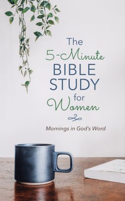 5-Minute Bible Study for Women: Mornings in God's Word