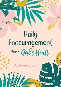 Daily Encouragement for a Girl's Heart