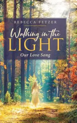 Walking in the Light: Our Love Song