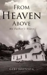 From Heaven Above: My Father's Story