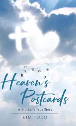 Heaven's Postcards: A Mother's True Story