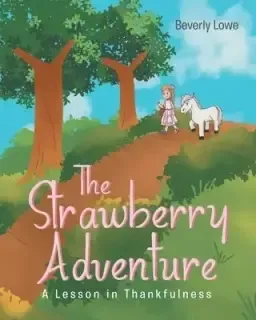 The Strawberry Adventure: A Lesson in Thankfulness