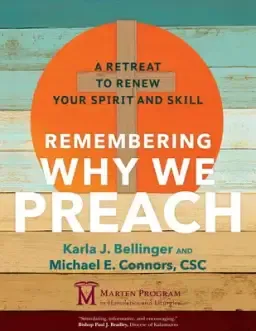 Remembering Why We Preach: A Retreat to Renew Your Spirit and Skill