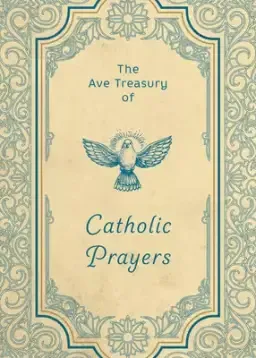 The Ave Treasury of Catholic Prayers