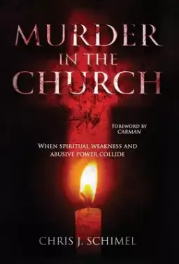 Murder in the Church: When Spiritual Weakness and Abusive Power Collide