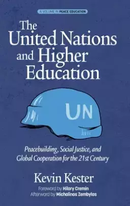 The United Nations and Higher Education: Peacebuilding, Social Justice and Global Cooperation for the 21st Century  (hc)