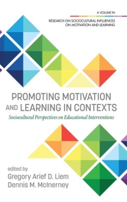 Promoting Motivation and Learning in Contexts: Sociocultural Perspectives on Educational Interventions (hc)