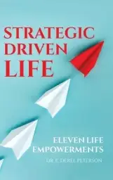 Strategic Driven Life: 11 Life Empowerments