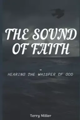 The Sound of Faith: Hearing the Whisper of God