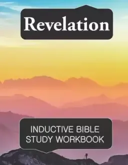 Revelation Inductive Bible Study Workbook: Full text of Revelation with inductive bible study questions